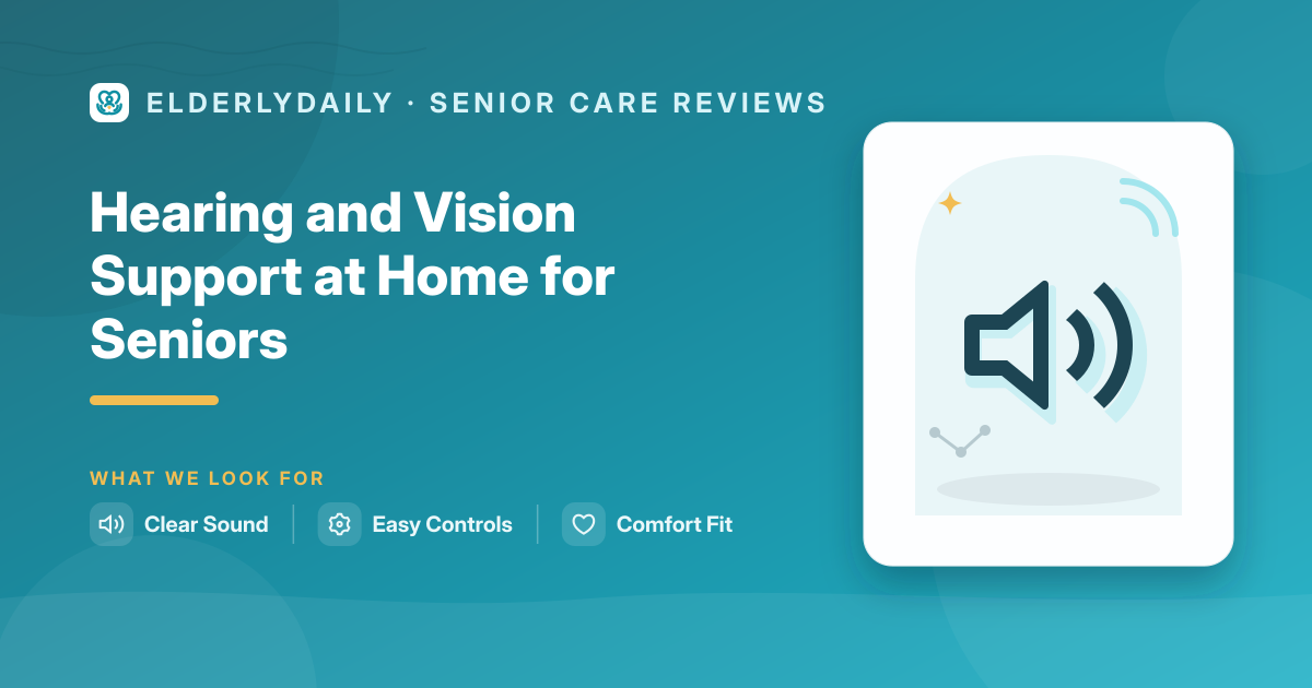 Supporting a senior with hearing and vision loss at home