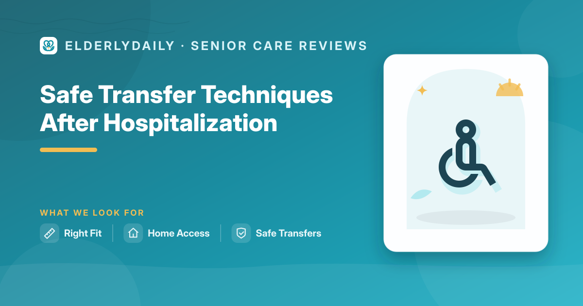 Safely transferring a senior between bed and chair after hospitalization