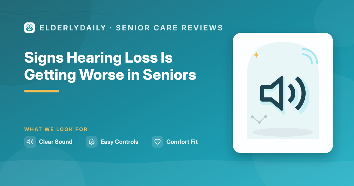 Recognizing worsening hearing loss in a senior through everyday conversation