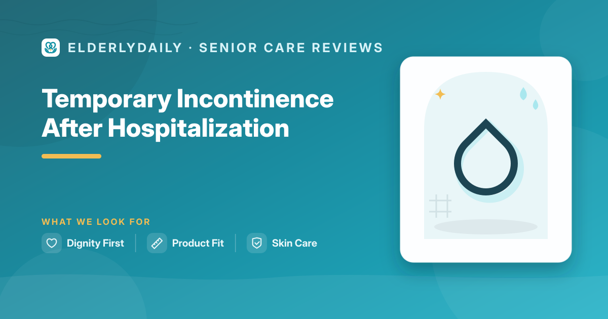 Managing temporary incontinence after a hospital stay