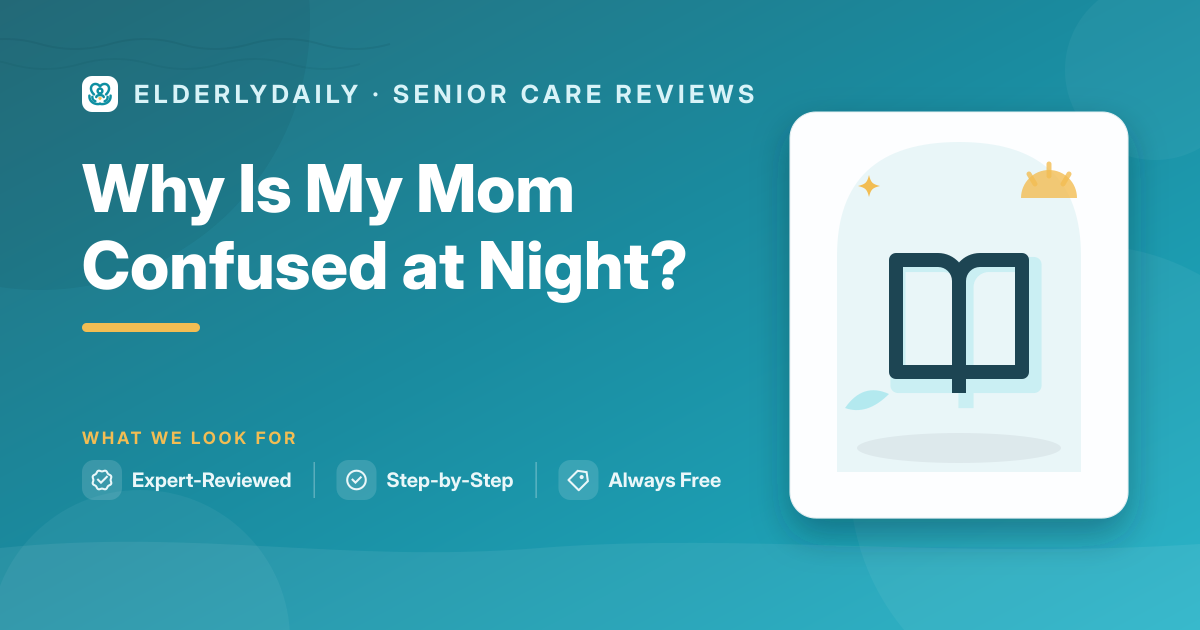 An elderly parent experiencing confusion at night