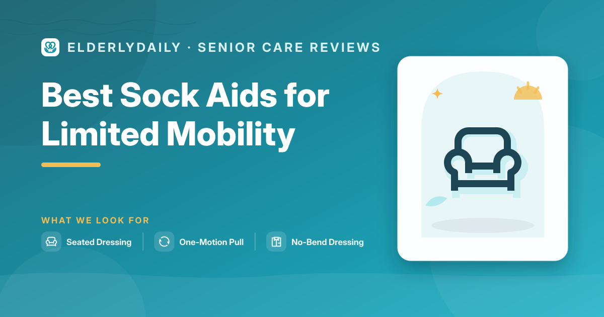 Best sock aids for limited mobility 2026 — seated, small-range sock helpers compared